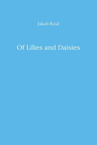 Of Lilies and Daisies