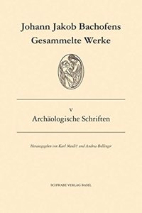 Gesammelte Werke / Archaologische Schriften