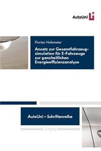 Ansatz Zur Gesamtfahrzeugsimulation Fur E-Fahrzeuge Zur Ganzheitlichen Energieeffizienzanalyse