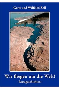 Wir fliegen um die Welt