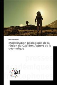 Modélisation Géologique de la Région Du Cap Bon Apport de la Géphysique