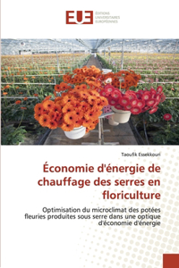 Économie d'énergie de chauffage des serres en floriculture