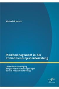 Risikomanagement in der Immobilienprojektentwicklung