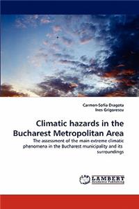 Climatic hazards in the Bucharest Metropolitan Area