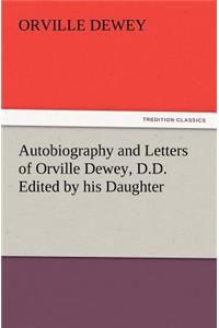Autobiography and Letters of Orville Dewey, D.D. Edited by His Daughter