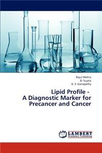 Lipid Profile - A Diagnostic Marker for Precancer and Cancer