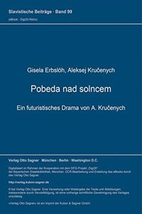 Pobeda Nad Solncem. Ein Futuristisches Drama Von A. Krucenych