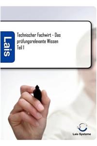 Technischer Fachwirt - Das prüfungsrelevante Wissen