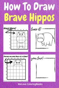 How To Draw Brave Hippos