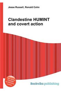 Clandestine Humint and Covert Action