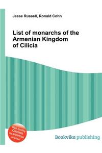 List of Monarchs of the Armenian Kingdom of Cilicia