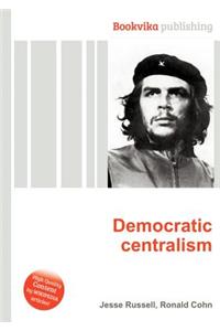 Democratic Centralism