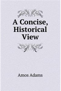 A Concise, Historical View