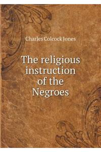 The Religious Instruction of the Negroes