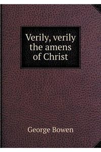 Verily, verily the amens of Christ