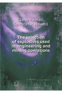 The Selection of Explosives Used in Engineering and Mining Operations