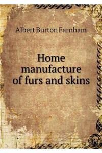 Home Manufacture of Furs and Skins