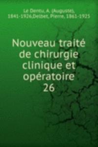 Nouveau traite de chirurgie clinique et operatoire
