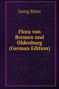 Flora von Bremen und Oldenburg (German Edition)