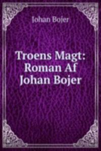 TROENS MAGT ROMAN AF JOHAN BOJER