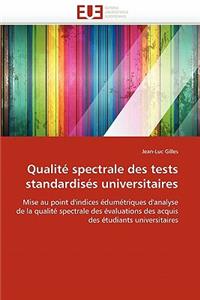 Qualité spectrale des tests standardisés universitaires