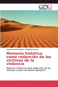 Memoria histórica como redención de las víctimas de la violencia