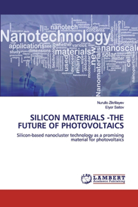 Silicon materials -the future of photovoltaics