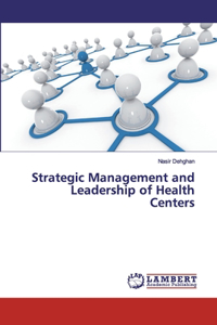 Strategic Management and Leadership of Health Centers