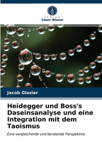Heidegger und Boss's Daseinsanalyse und eine Integration mit dem Taoismus