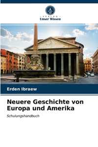 Neuere Geschichte von Europa und Amerika