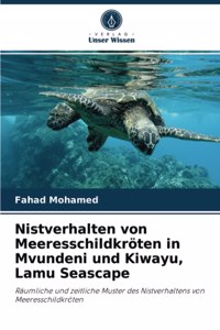 Nistverhalten von Meeresschildkröten in Mvundeni und Kiwayu, Lamu Seascape