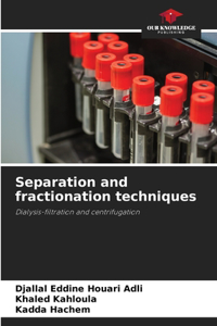 Separation and fractionation techniques