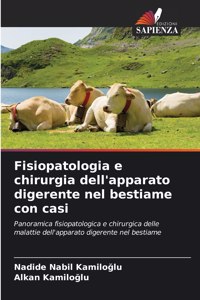 Fisiopatologia e chirurgia dell'apparato digerente nel bestiame con casi