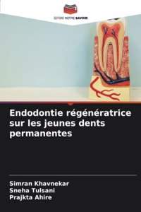 Endodontie régénératrice sur les jeunes dents permanentes