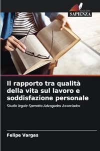 rapporto tra qualità della vita sul lavoro e soddisfazione personale