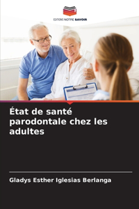 État de santé parodontale chez les adultes