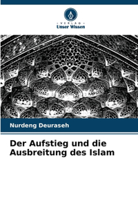 Aufstieg und die Ausbreitung des Islam