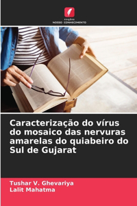 Caracterização do vírus do mosaico das nervuras amarelas do quiabeiro do Sul de Gujarat