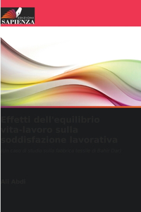 Effetti dell'equilibrio vita-lavoro sulla soddisfazione lavorativa