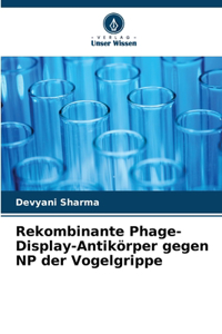 Rekombinante Phage-Display-Antikörper gegen NP der Vogelgrippe