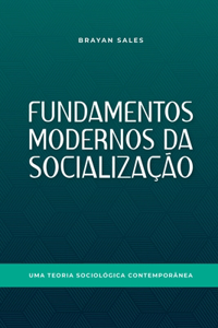Fundamentos Modernos Da Socialização