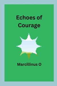 Echoes of Courage