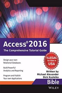 Access 2016 Bible: the Comprehensive Tutorial Guide