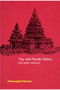 Tea with Pandit Nehru and Other Memoirs