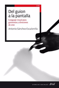 Del guion a la pantalla: Lenguaje visual para guionistas y directores de cine