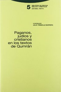 Paganos, judios y cristianos en los textos de Qumran