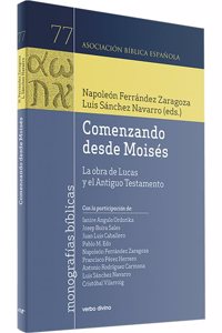 Comenzando desde Moises: La obra de Lucas y el Antiguo Testamento