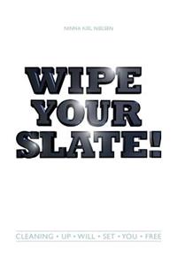 Wipe Your Slate