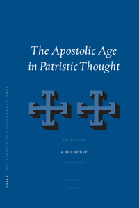 The Apostolic Age in Patristic Thought