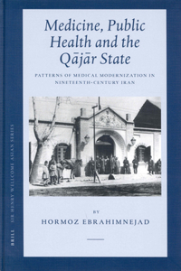 Medicine, Public Health and the Qājār State